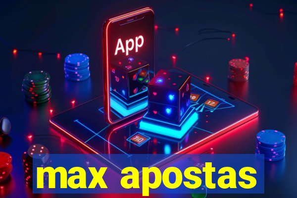 max apostas