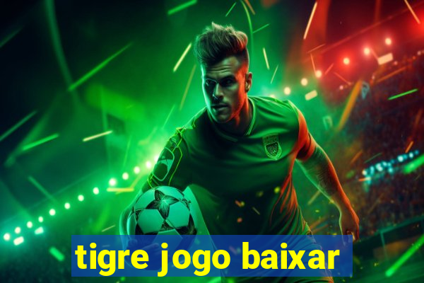 tigre jogo baixar