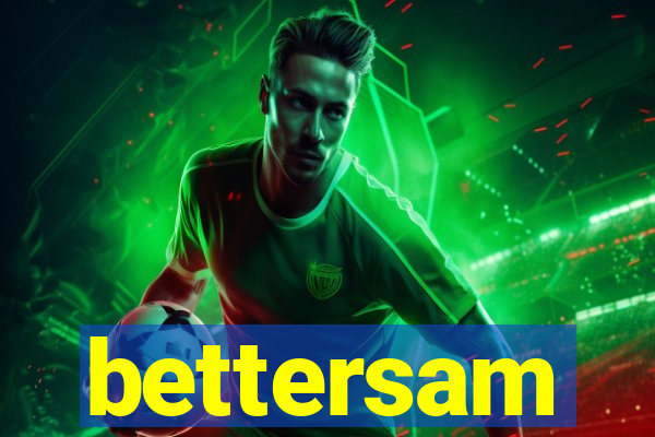 bettersam