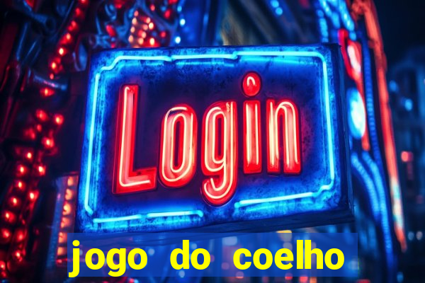 jogo do coelho para ganhar dinheiro