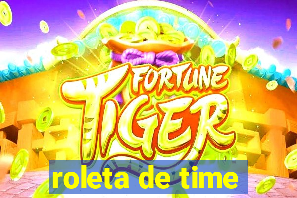 roleta de time