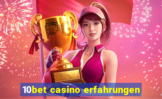 10bet casino erfahrungen