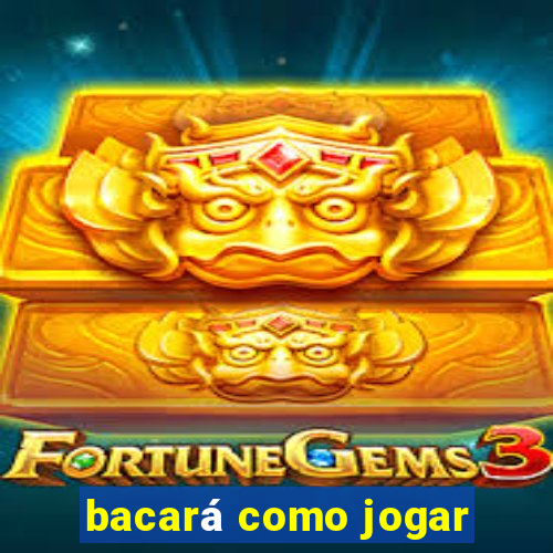 bacará como jogar