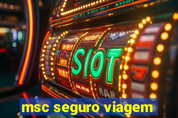 msc seguro viagem