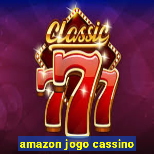 amazon jogo cassino