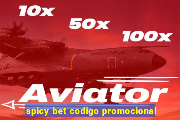 spicy bet codigo promocional