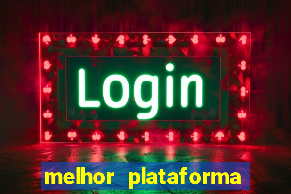 melhor plataforma para ganhar no fortune tiger