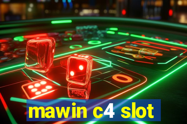 mawin c4 slot