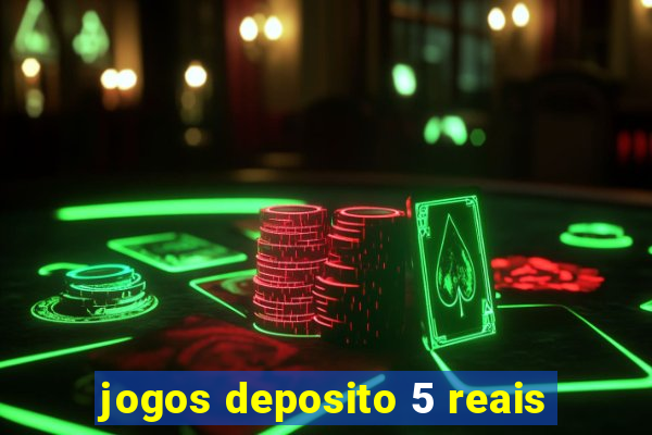 jogos deposito 5 reais