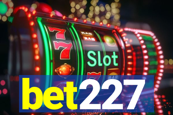 bet227