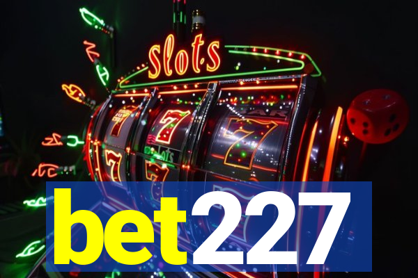 bet227