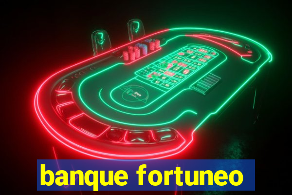 banque fortuneo