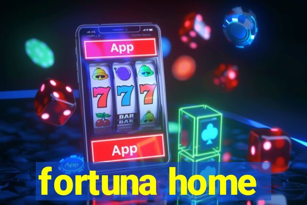 fortuna home