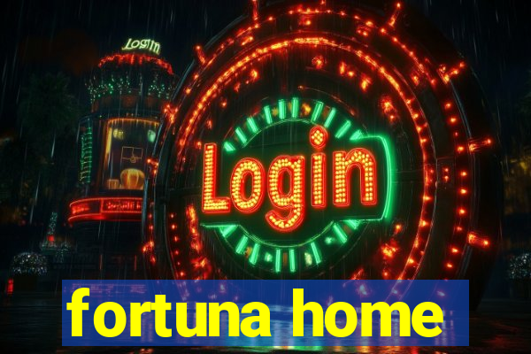 fortuna home