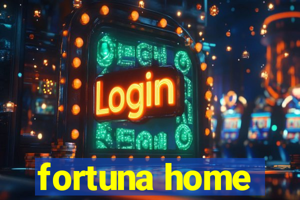 fortuna home