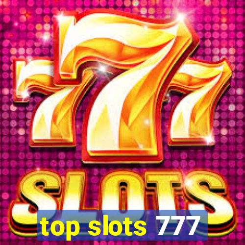 top slots 777