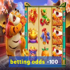 betting odds -100