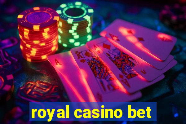 royal casino bet