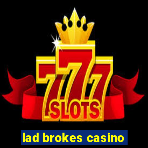 lad brokes casino