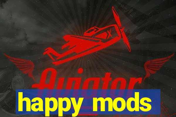 happy mods