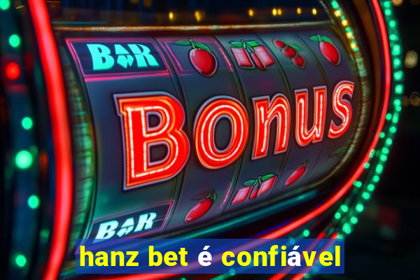 hanz bet é confiável