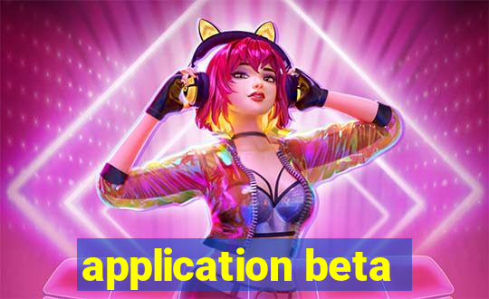 application beta