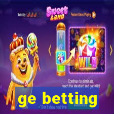 ge betting