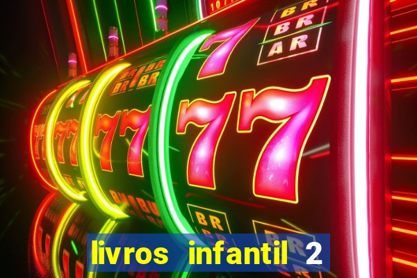 livros infantil 2 a 3 anos pdf