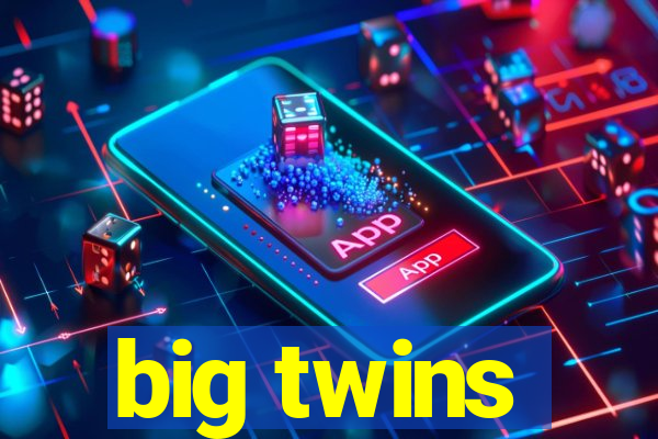 big twins