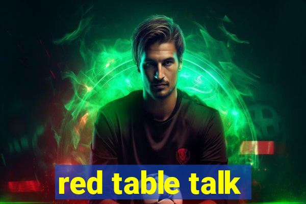 red table talk