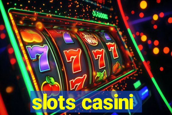 slots casini