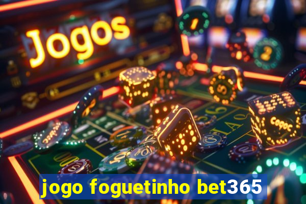 jogo foguetinho bet365