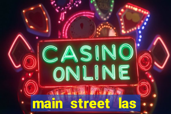 main street las vegas casino