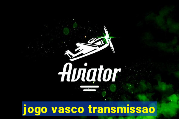 jogo vasco transmissao