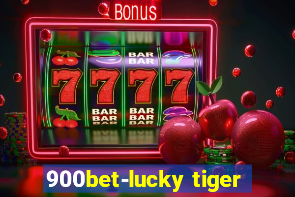 900bet-lucky tiger