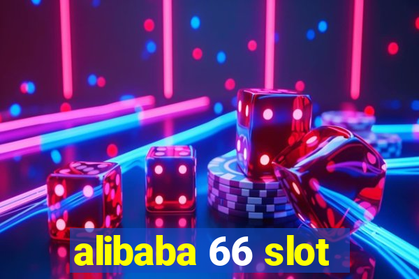 alibaba 66 slot