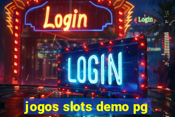 jogos slots demo pg