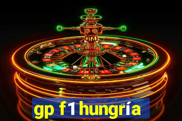 gp f1 hungría