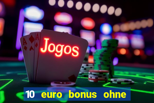 10 euro bonus ohne einzahlung casino 2018