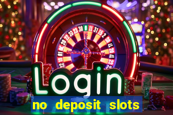 no deposit slots free spins