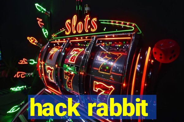 hack rabbit