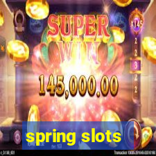 spring slots