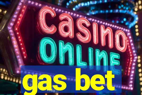 gas bet