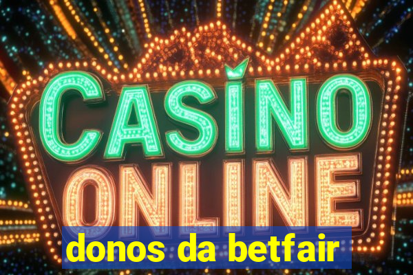 donos da betfair