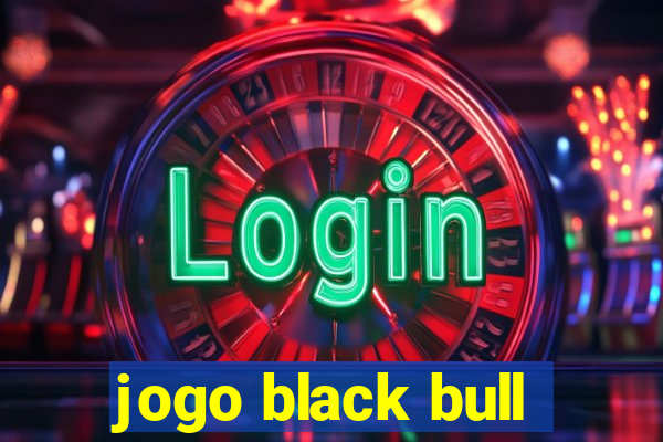 jogo black bull