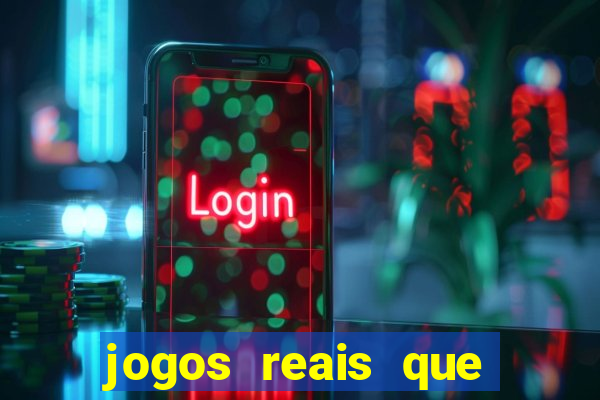 jogos reais que ganha dinheiro