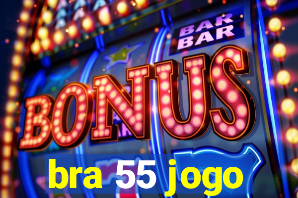 bra 55 jogo