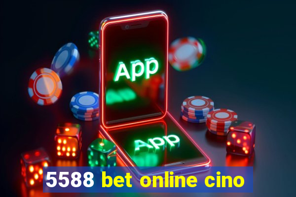 5588 bet online cino