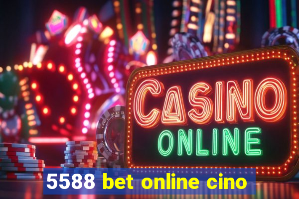 5588 bet online cino