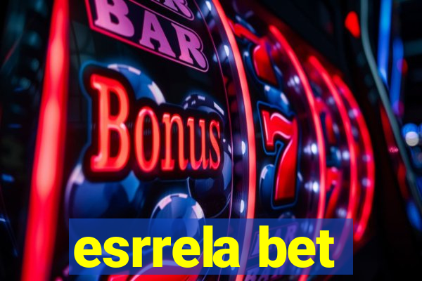 esrrela bet